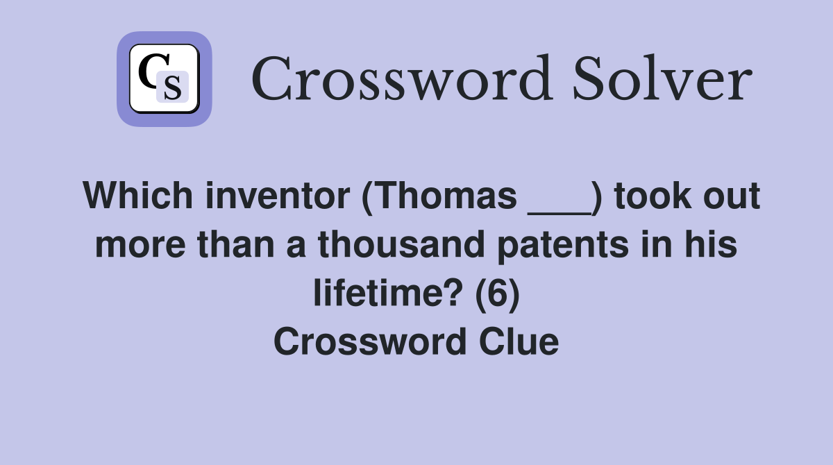 Which inventor (Thomas ___) took out more than a thousand patents in